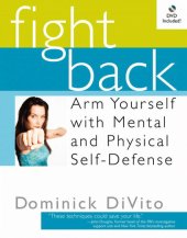 book Fight Back: Arm Yourself with Mental and Physical Self-Defense