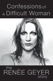 book Confessions of a Difficult Woman: The moving and inspiring memoir from one of Australia's most celebrated singers Renée Geyer