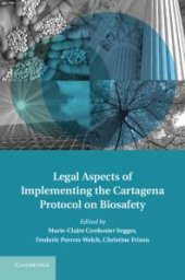 book Legal Aspects of Implementing the Cartagena Protocol on Biosafety