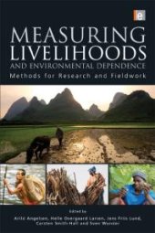 book Measuring Livelihoods and Environmental Dependence : Methods for Research and Fieldwork