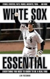 book White Sox Essential : Everything You Need to Know to be a Real Fan