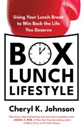 book Box Lunch Lifestyle: Using Your Lunch Break to Win Back the Life You Deserve