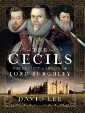 book The Cecils: The Dynasty and Legacy of Lord Burghley