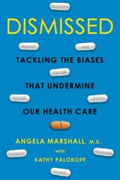 book Dismissed: Tackling the Biases That Undermine our Health Care