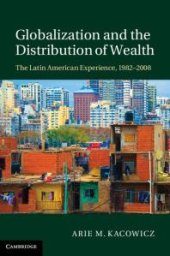 book Globalization and the Distribution of Wealth : The Latin American Experience, 1982-2008