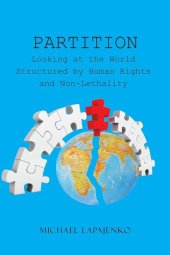 book Partition: Looking at the World Structured by Human Rights and Non-Lethality