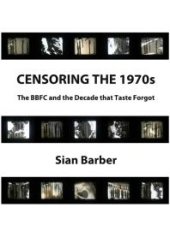 book Censoring the 1970s : The BBFC and the Decade that Taste Forgot