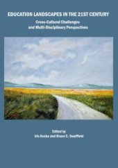 book Education Landscapes in the 21st Century : Cross-cultural Challenges and Multi-disciplinary Perspectives