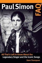 book Paul Simon FAQ: All That's Left to Know About the Legendary Singer and the Iconic Songs