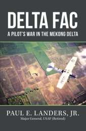 book Delta Fac: A Pilot's War in the Mekong Delta