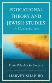 book Educational Theory and Jewish Studies in Conversation : From Volozhin to Buczacz