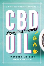 book CBD Oil: Everyday Secrets: A Lifestyle Guide to Hemp-Derived Health and Wellness