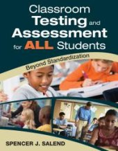 book Classroom Testing and Assessment for ALL Students : Beyond Standardization