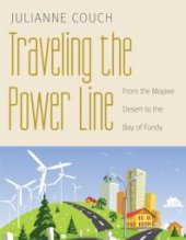 book Traveling the Power Line : From the Mojave Desert to the Bay of Fundy