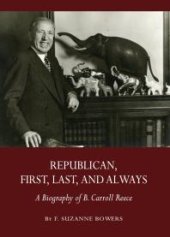 book Republican, First, Last, and Always : A Biography of B. Carroll Reece