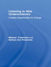 book Listening to Able Underachievers : Creating Opportunities for Change