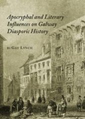 book Apocryphal and Literary Influences on Galway Diasporic History