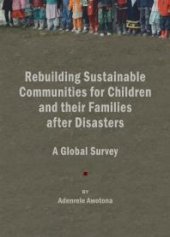 book Rebuilding Sustainable Communities for Children and their Families after Disasters : A Global Survey