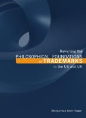 book Revisiting the Philosophical Foundations of Trademarks in the US and UK