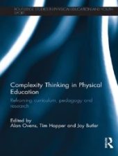 book Complexity Thinking in Physical Education : Reframing Curriculum, Pedagogy and Research