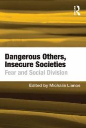 book Dangerous Others, Insecure Societies : Fear and Social Division