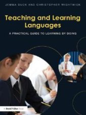 book Teaching and Learning Languages : A Practical Guide to Learning by Doing