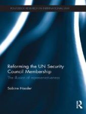 book Reforming the un Security Council Membership : The Illusion of Representativeness