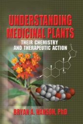 book Understanding Medicinal Plants : Their Chemistry and Therapeutic Action