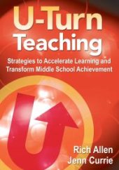 book U-Turn Teaching : Strategies to Accelerate Learning and Transform Middle School Achievement