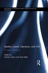 book Stanley Cavell, Literature, and Film : The Idea of America