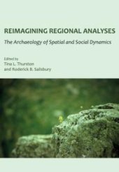 book Reimagining Regional Analyses : The Archaeology of Spatial and Social Dynamics