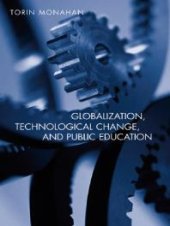 book Globalization, Technological Change, and Public Education