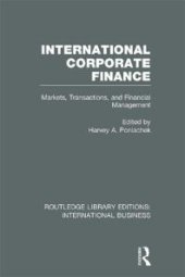 book International Corporate Finance (RLE International Business) : Markets, Transactions and Financial Management