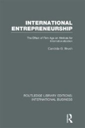 book International Entrepreneurship (RLE International Business) : The Effect of Firm Age on Motives for Internationalization