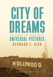 book City of Dreams: The Making and Remaking of Universal Pictures