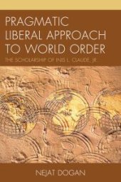 book Pragmatic Liberal Approach To World Order : The Scholarship of Inis L. Claude, Jr.