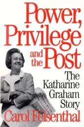 book Power, Privilege and the Post: The Katharine Graham Story