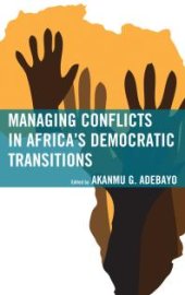 book Managing Conflicts in Africa's Democratic Transitions