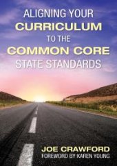 book Aligning Your Curriculum to the Common Core State Standards