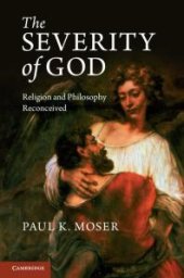 book The Severity of God : Religion and Philosophy Reconceived