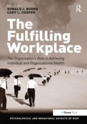 book The Fulfilling Workplace : The Organization's Role in Achieving Individual and Organizational Health