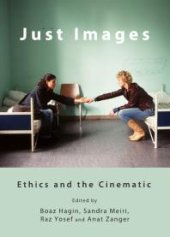 book Just Images : Ethics and the Cinematic