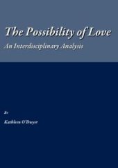 book The Possibility of Love : An Interdisciplinary Analysis