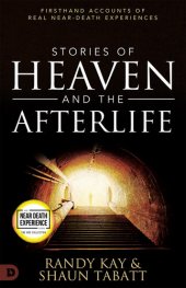 book Stories of Heaven and the Afterlife: Firsthand Accounts of Real Near-Death Experiences