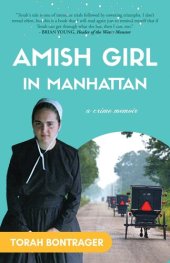 book Amish Girl in Manhattan: A True Crime Memoir--By the Foremost Expert on the Amish