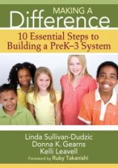 book Making a Difference : 10 Essential Steps to Building a PreK-3 System