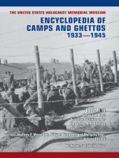 book The United States Holocaust Memorial Museum Encyclopedia of Camps and Ghettos, 1933–1945, Volume IV: Camps and Other Detention Facilities Under the German Armed Forces