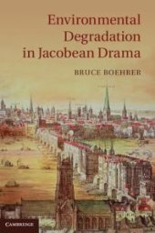 book Environmental Degradation in Jacobean Drama