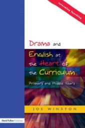 book Drama and English at the Heart of the Curriculum : Primary and Middle Years