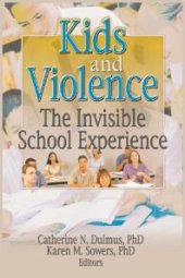 book Kids and Violence : The Invisible School Experience